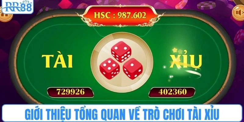 Giới thiệu tổng quan về trò chơi tài xỉu